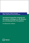 Verantwortungsvoller Umgang mit Künstlicher Intelligenz in der Medizin aus interdisziplinärer Perspektive: