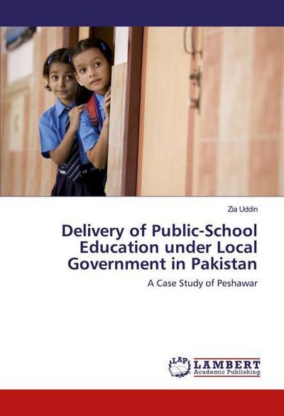 Delivery of Public-School Education under Local Government in Pakistan