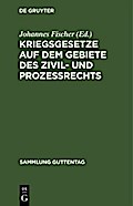 Kriegsgesetze auf dem Gebiete des Zivil- und Prozeßrechts