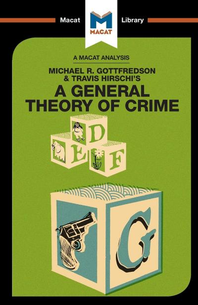 An Analysis of Michael R. Gottfredson and Travish Hirschi’s A General Theory of Crime