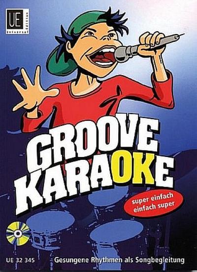 Groove Karaoke (+CD): gesungene Rhythmen als Songbegleitung