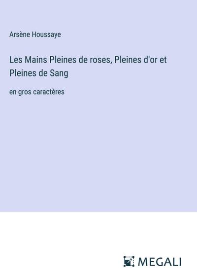 Les Mains Pleines de roses, Pleines d’or et Pleines de Sang