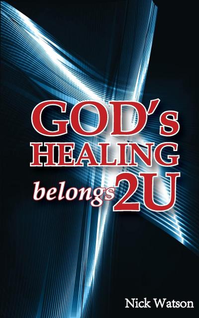 God’s Healing Belongs 2 U
