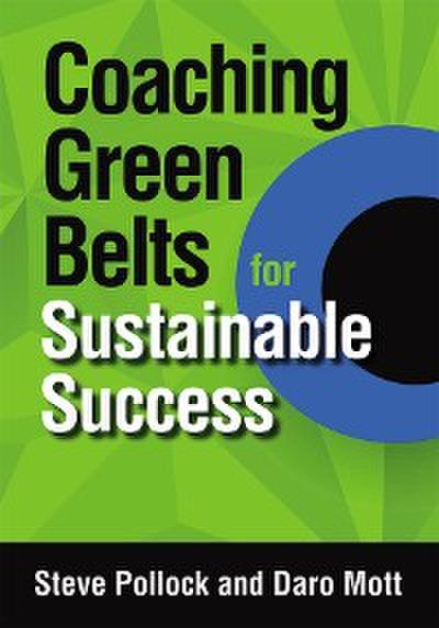 Coaching Green Belts for Sustainable Success (eBook, EPUB) - Steve Pollock