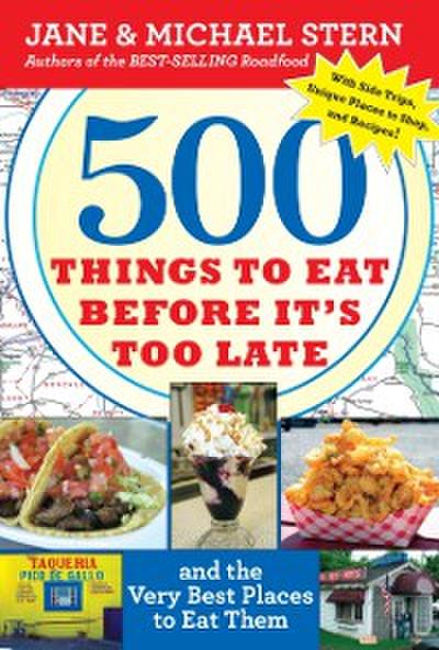 500 Things to Eat Before It’s Too Late