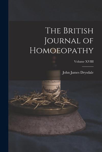 The British Journal of Homoeopathy; Volume XVIII