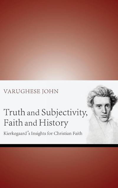 Truth and Subjectivity, Faith and History