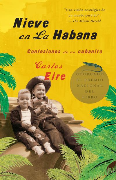 Nieve En La Habana: Confesiones de Un Cubanito / Waiting for Snow in Havana: Con Fessions of a Cuban Boy