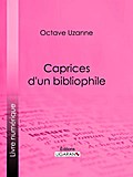Caprices d’un bibliophile