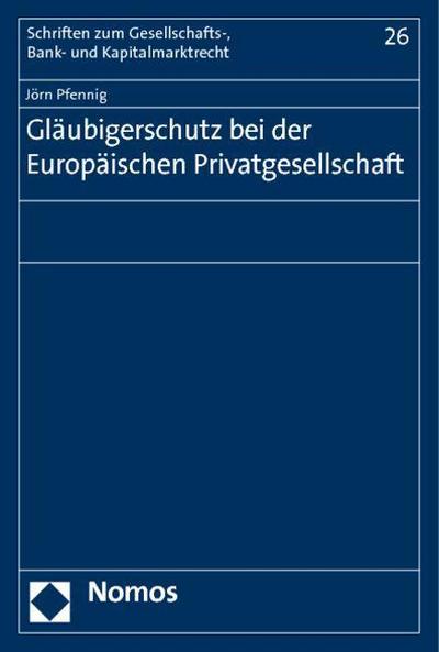 Gläubigerschutz bei der Europäischen Privatgesellschaft