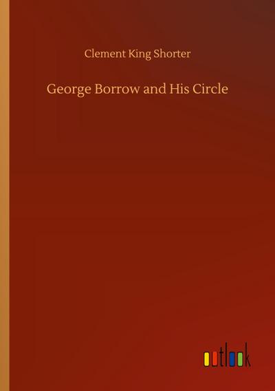 George Borrow and His Circle