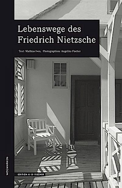 Lebenswege des Friedrich Nietzsche