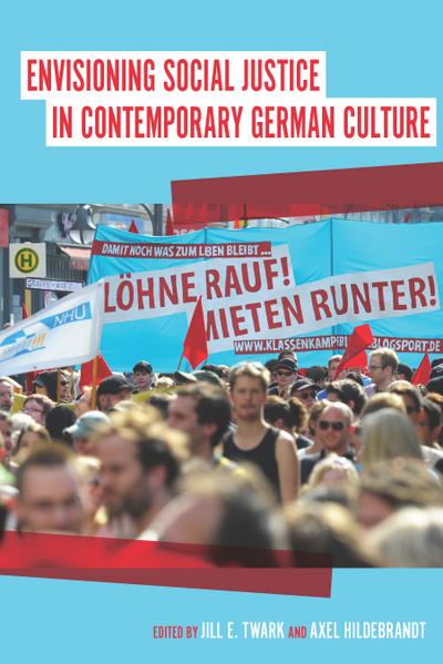 Envisioning Social Justice in Contemporary German Culture