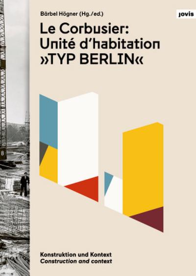 Le Corbusier: Unité d’habitation "Typ Berlin"