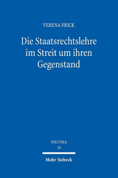 Die Staatsrechtslehre im Streit um ihren Gegenstand