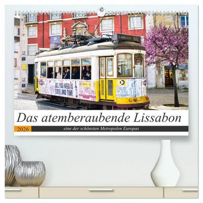 Das atemberaubende Lissabon (hochwertiger Premium Wandkalender 2026 DIN A2 quer), Kunstdruck in Hochglanz