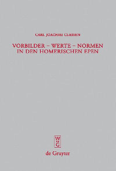 Vorbilder - Werte - Normen in den homerischen Epen