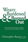 Weary, Burdened & Burned Out