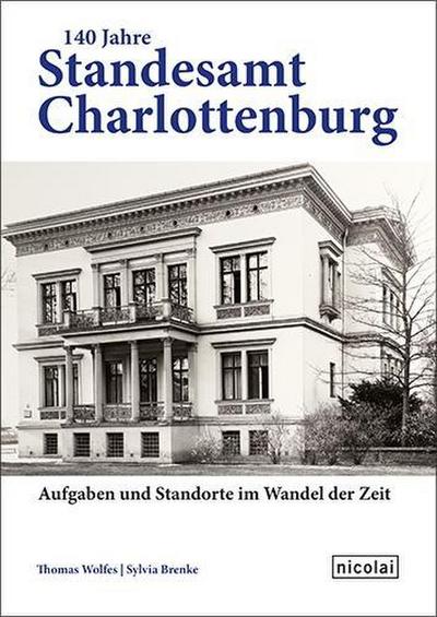 Wolfes, T: 140 Jahre Standesamt Charlottenburg