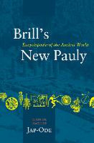 Brill’s New Pauly, Classical Tradition, Volume III (Jap-Ode)