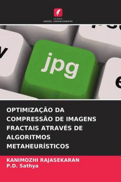 OPTIMIZAÇÃO DA COMPRESSÃO DE IMAGENS FRACTAIS ATRAVÉS DE ALGORITMOS METAHEURÍSTICOS