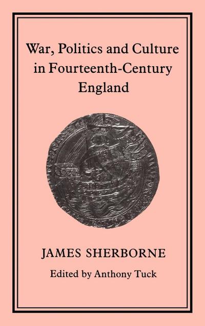 War, Politics and Culture in 14th Century England