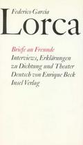Briefe an Freunde. Interviews, Erklärungen zu Dichtung und Theater