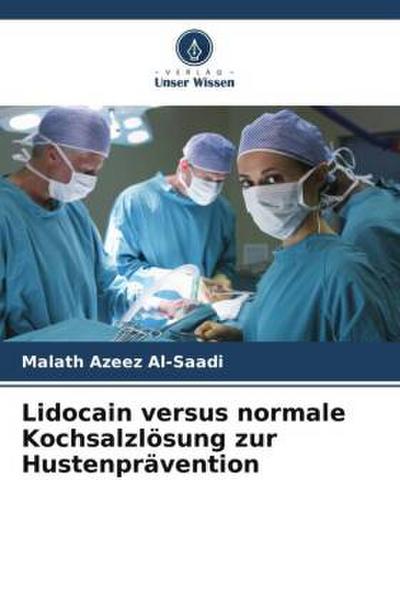 Lidocain versus normale Kochsalzlösung zur Hustenprävention