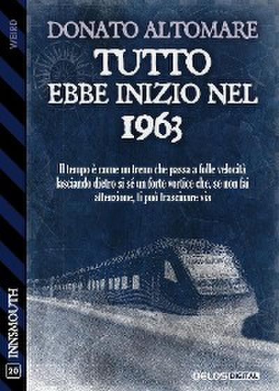 Tutto ebbe inizio nel 1963