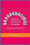 Bragaudacious