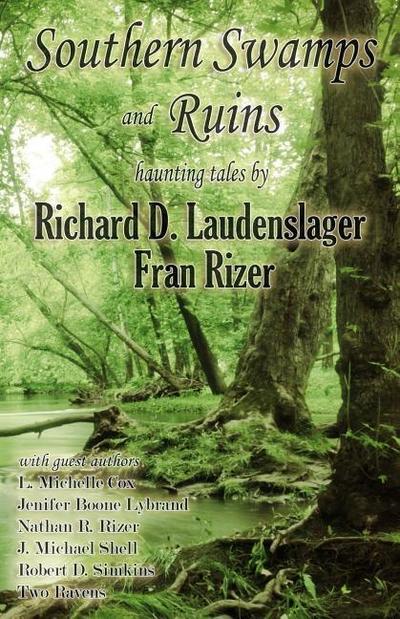 Southern Swamps and Ruins: haunting tales