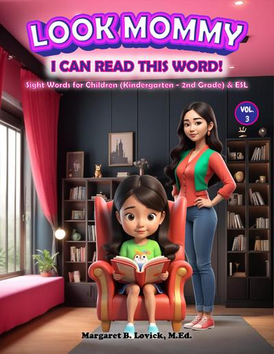 Look Mommy, I Can Read This Word! (VOL. 3)