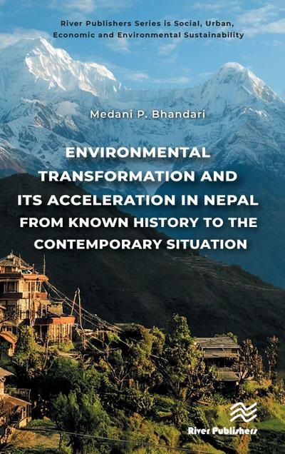 Environmental Transformation and its Acceleration in Nepal From Known History to the Contemporary Situation