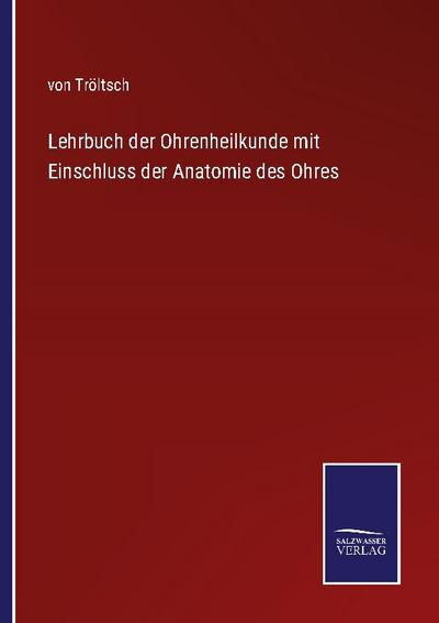 Lehrbuch der Ohrenheilkunde mit Einschluss der Anatomie des Ohres