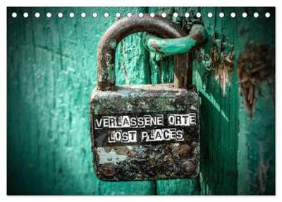 Verlassene Orte - Lost Places (Tischkalender 2026 DIN A5 quer), CALVENDO Monatskalender