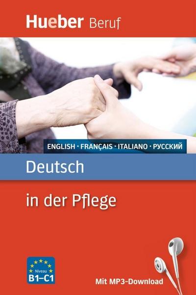 Deutsch in der Pflege: Englisch, Französisch, Italienisch, Russisch / Buch mit MP3-Download (Berufssprachführer)