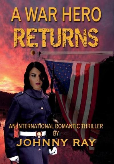 A War Hero Returns: An International Romantic Thriller