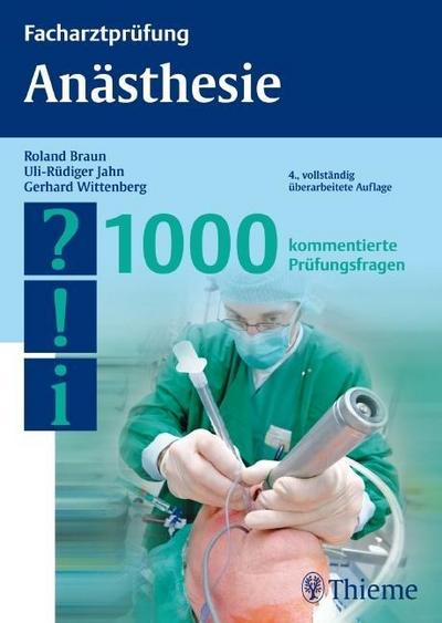 Facharztprüfung Anästhesie: 1000 kommentierte Prüfungsfragen