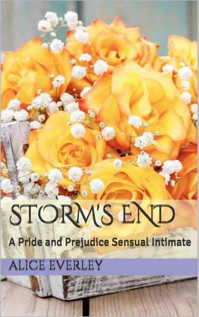 Storm’s End: A Pride and Prejudice Sensual Intimate (Saving Longbourn, #3)
