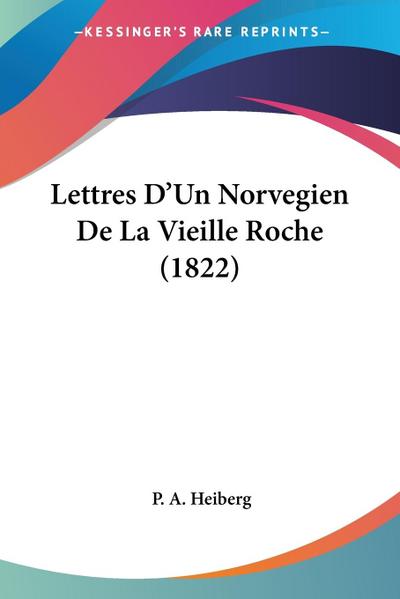 Lettres D'Un Norvegien De La Vieille Roche (1822) - P. A. Heiberg