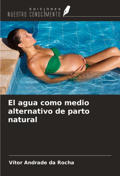 El agua como medio alternativo de parto natural