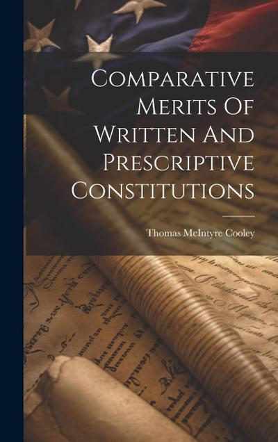 Comparative Merits Of Written And Prescriptive Constitutions