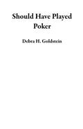 Should Have Played Poker