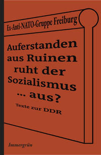 Auferstanden aus Ruinen ruht der Sozialismus aus?