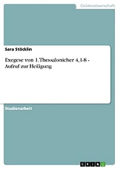 Exegese von 1. Thessalonicher 4,1-8 - Aufruf zur Heiligung