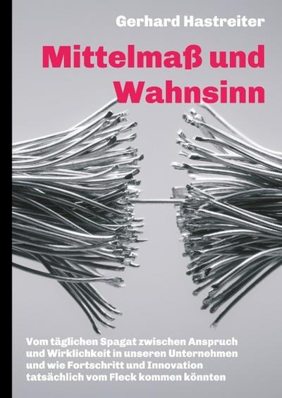 Mittelmaß und Wahnsinn