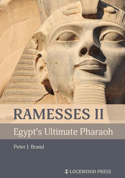 Ramesses II, Egypt’s Ultimate Pharaoh