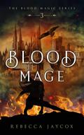 Blood Mage (Blood Magic, #3)