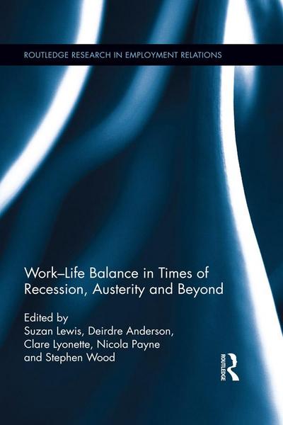 Work-Life Balance in Times of Recession, Austerity and Beyond