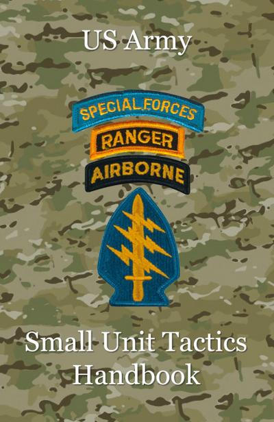 US Army Small Unit Tactics Handbook